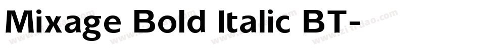 Mixage Bold Italic BT字体转换